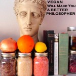 five reasons why becoming a vegan will make you a better philosopher